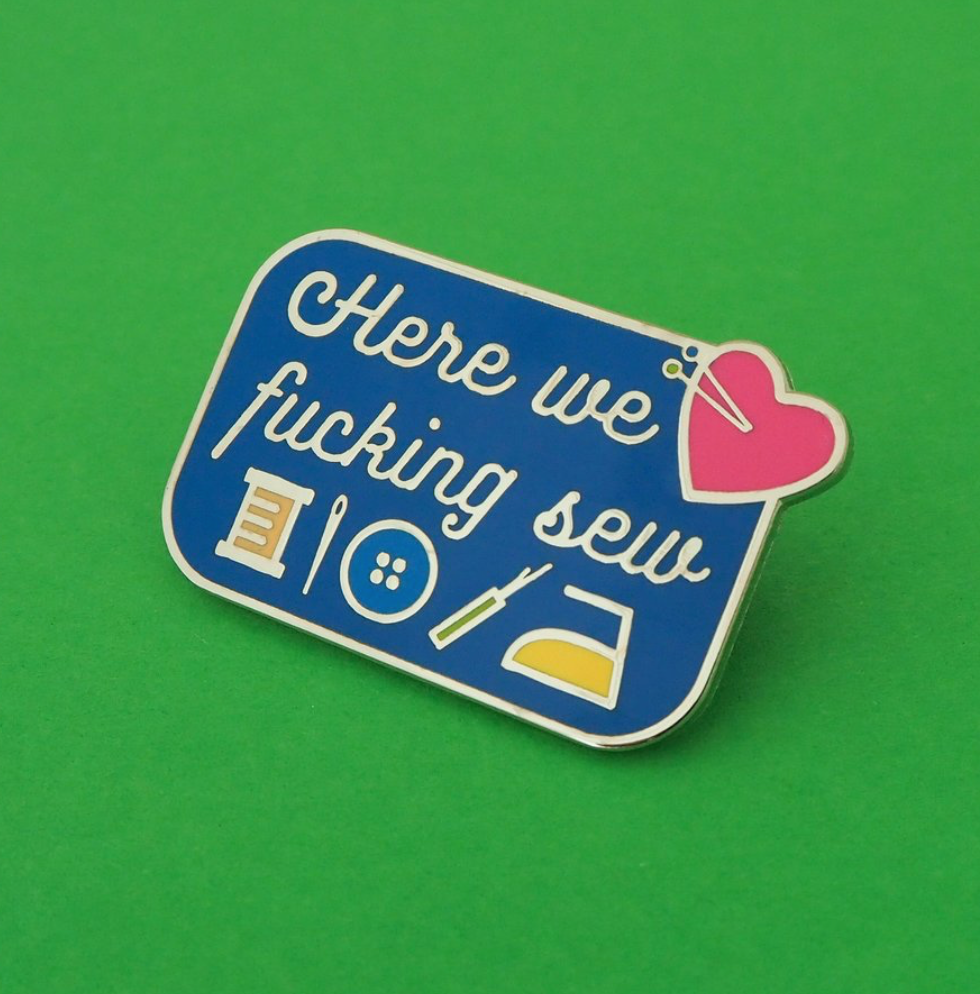 Here We F*cking Sew Enamel Pin Bade - Hand Over Your Fairy Cakes