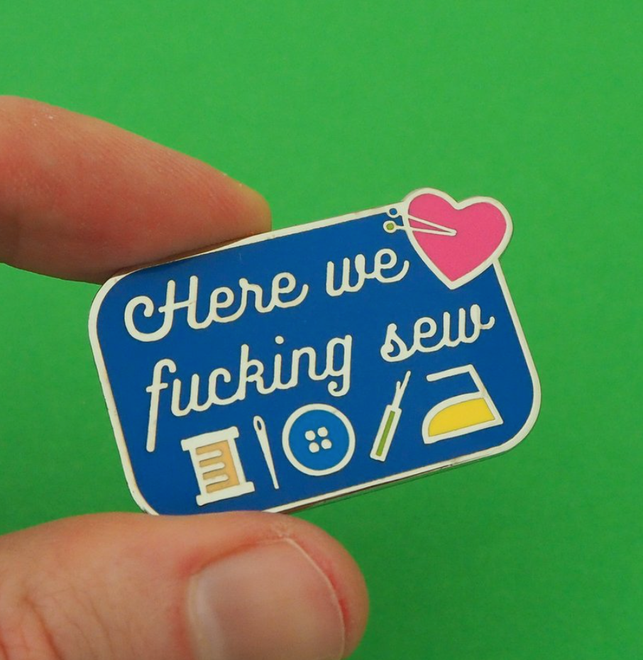 Here We F*cking Sew Enamel Pin Bade - Hand Over Your Fairy Cakes