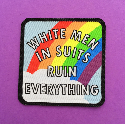 White Men In Suits Ruin Everything Patch - HOYFC